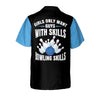 BlueJose Girls Only Want Guys with Bowling Skills Personalized Name Hawaiian Shirt