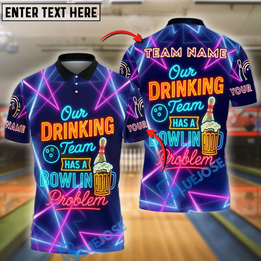 BlueJose Bowling Drinking Team Bowling Problem Customized Name, Team Name 3D Shirt