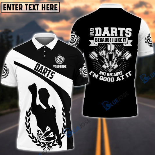 BlueJose I Play Darts Custom Because I Like It Custom Darts Shirts