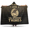 VikingStyle Hooded Blanket - For Those I Love I Will Do Horrible Things Hooded Blanket A7