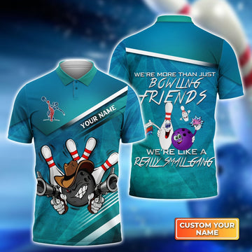 BlueJoses Bowling Friends We're Like A SmallGang Customized Name All Over Printed Shirt