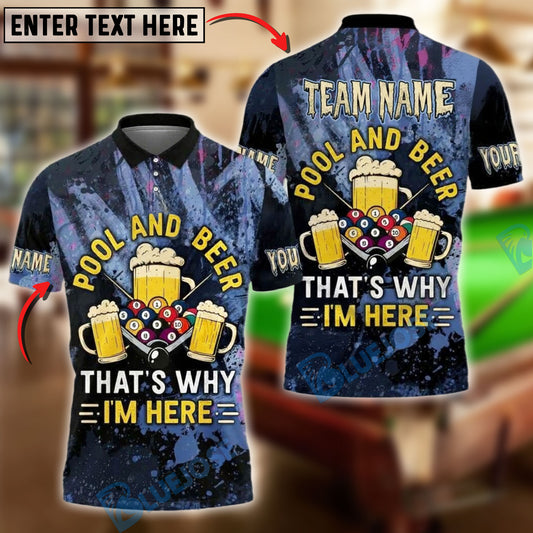 BlueJose Billiards Pool And Beer That’s Why I’m Here Customized Name, Team Name 3D Shirt
