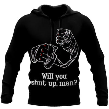 BlueJose Boxing Will You Shut Up Man 3D Hoodie